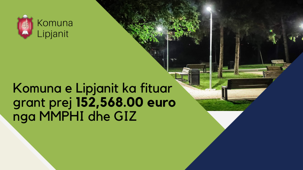 Komuna e Lipjanit fiton grant prej 152,568.00 euro